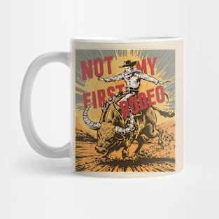 Not My First Rodeo Mug